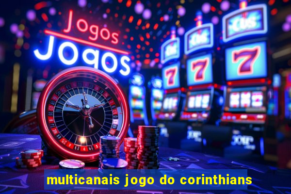 multicanais jogo do corinthians